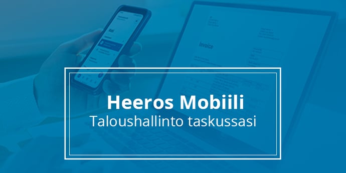 Taloushallinto taskussasi - Heeros Mobiili lanseeraustilaisuus